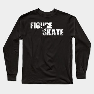 Distressed Look Figure Skating Gift For Figure Skaters Long Sleeve T-Shirt